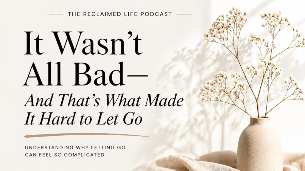 If part of you still holds onto the good moments, this will resonate deeply. Discover why both things can be true—and why that makes letting go harder.