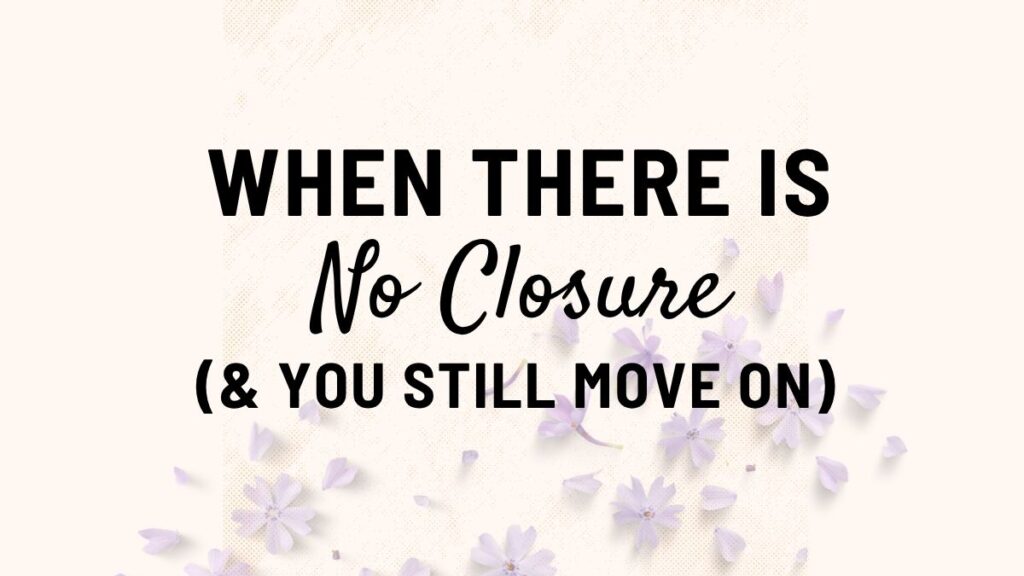 Not every ending comes with answers. If you’re trying to move on without closure, this will help you find peace, trust what you felt, and let go without needing an explanation.